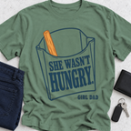 She Wasn't Hungry T-Shirt