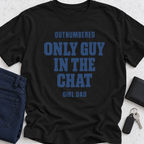 Outnumbered Only Guy In The Chat T-Shirt