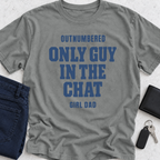 Outnumbered Only Guy In The Chat T-Shirt