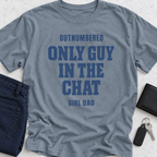 Outnumbered Only Guy In The Chat T-Shirt