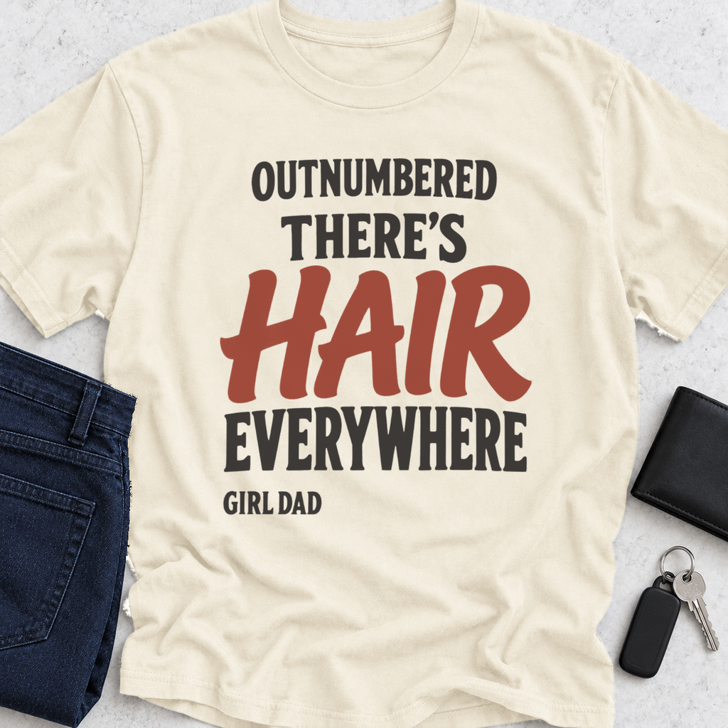 Outnumbered There's Hair Everywhere T-Shirt