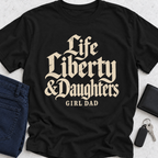 Life Liberty & Daughters T-Shirt