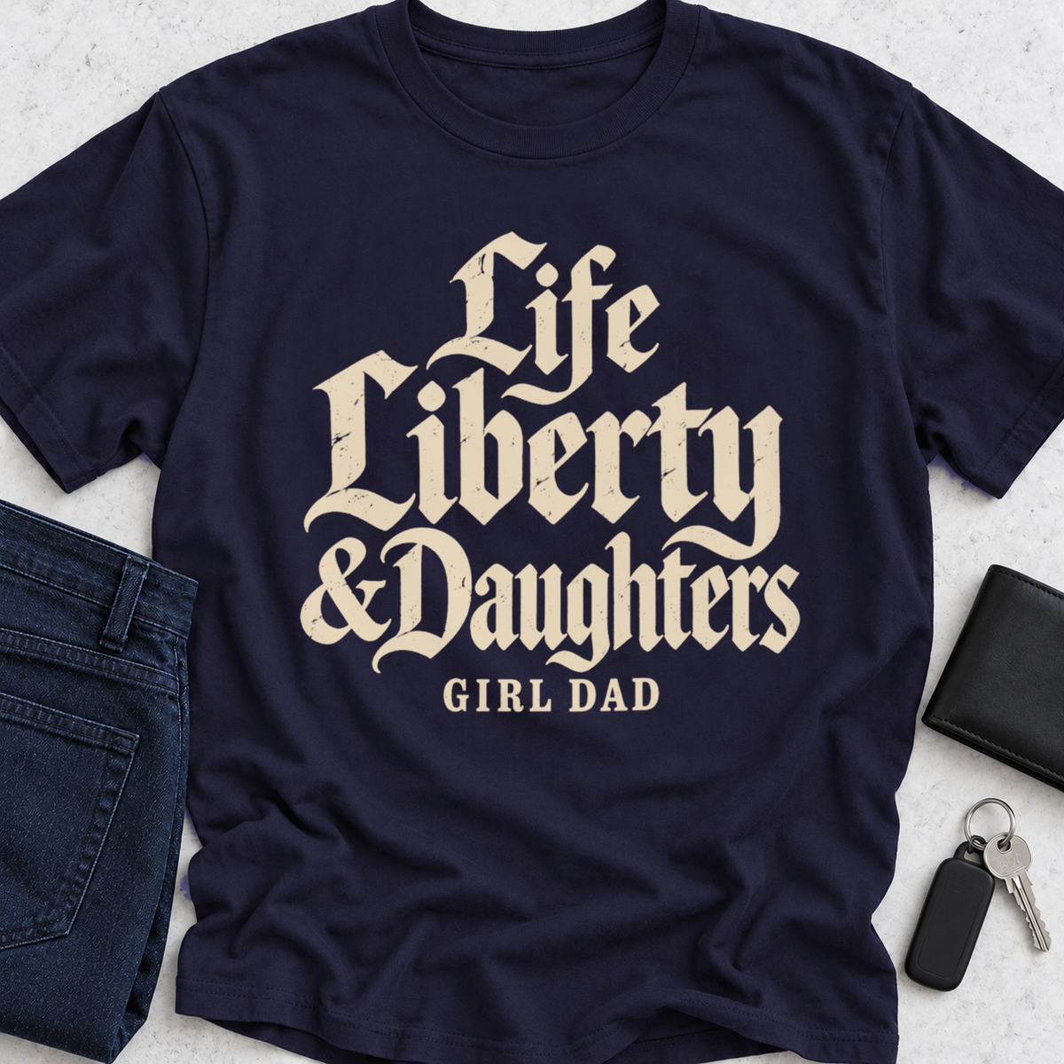 Life Liberty & Daughters T-Shirt