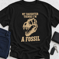 My Daughter Thinks I'm A Fossil T-Shirt