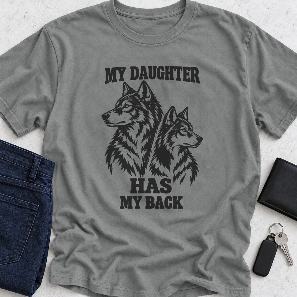 My Daughter Has My Back T-Shirt