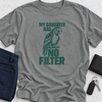 My Daughter Has No Filter T-Shirt