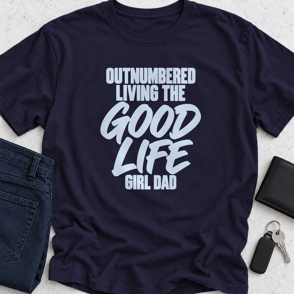 Outnumbered Living The Good Life T-Shirt