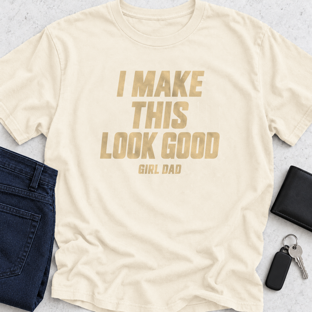I Make This Look Good T-Shirt