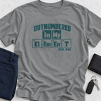 Outnumbered In My Element T-Shirt
