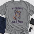 My Daughter Is A Wild Card T-Shirt