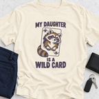 My Daughter Is A Wild Card T-Shirt