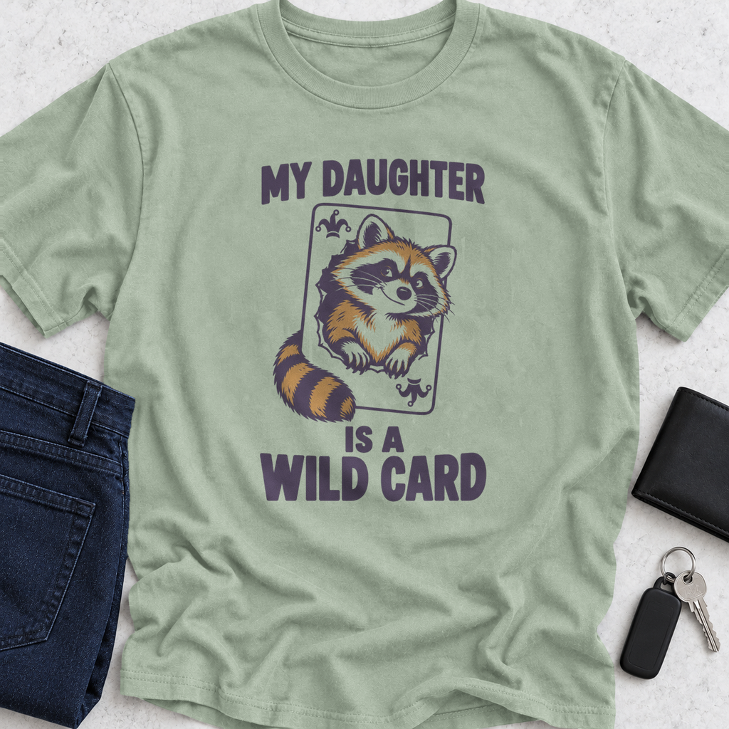 My Daughter Is A Wild Card T-Shirt