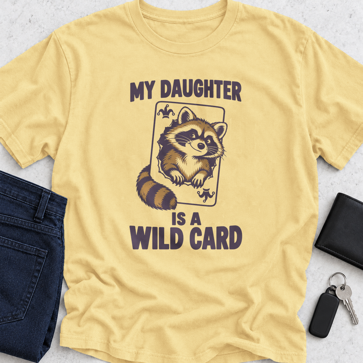 My Daughter Is A Wild Card T-Shirt