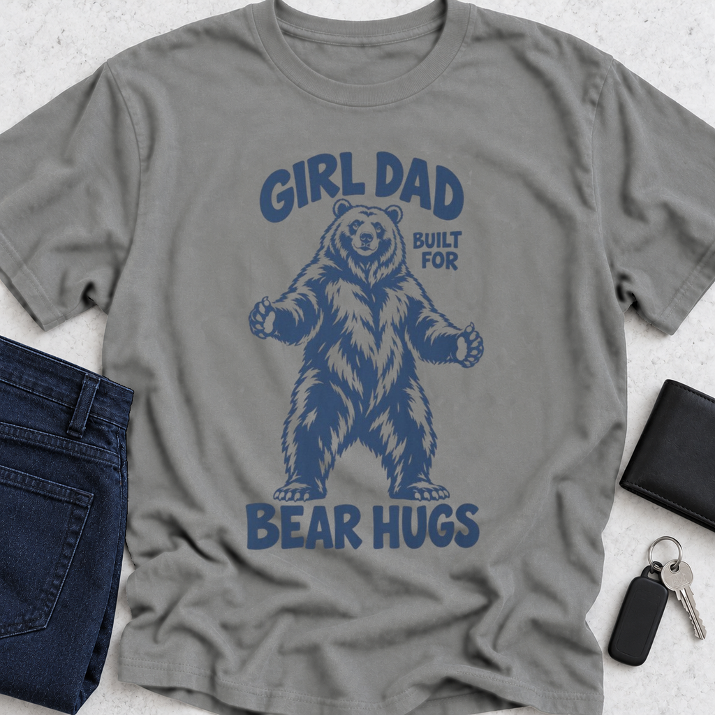 Girl Dad Built For Bear Hugs T-Shirt