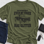 Outnumbered Even My Truck Has Glitter T-Shirt