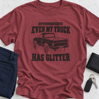 Outnumbered Even My Truck Has Glitter T-Shirt