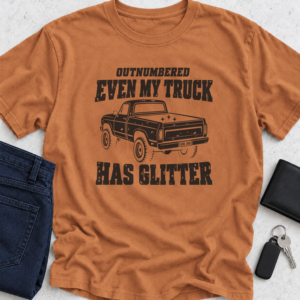 Outnumbered Even My Truck Has Glitter T-Shirt