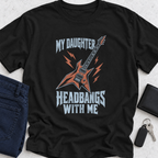 My Daughter Headbangs With Me T-Shirt