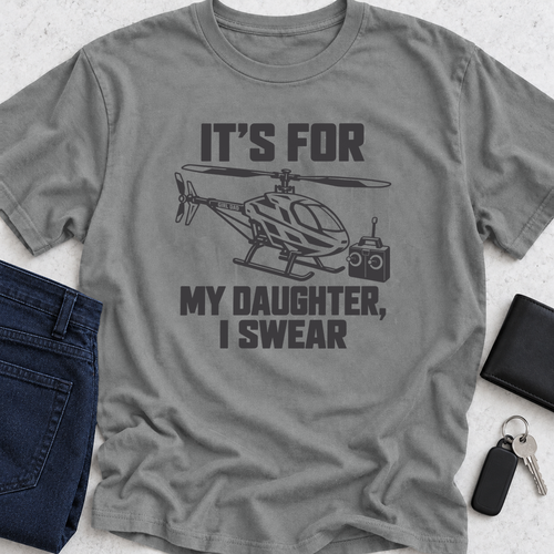 It's For My Daughter RC Helicopter T-Shirt